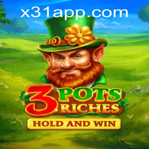 3potsRiches: An Exciting New Game from x31.com